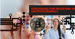 Strategies for Investing in Cryptocurrency